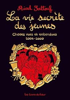la vie secrète des jeunes. choses vues et entendues : 2004-2009-riad sattouf-9782487948044