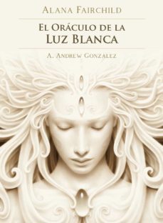 el oraculo de la luz blanca-alana fairchild-a. andrew gonzalez-9782813224644