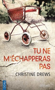 tu ne m'echapperas pas (ebook)-christine drews-9782824646244