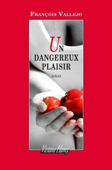 un dangereux plaisir (ebook)-françois vallejo-9782878583144