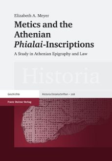 metics and the athenian "phialai"-inscriptions (ebook)-elizabeth a. meyer-9783515127844