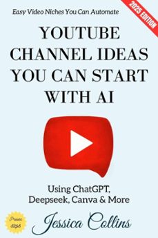 youtube channel ideas you can start with ai: (ebook)-jessica collins-9783819799044