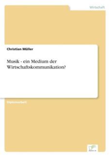 musik  ein medium der wirtschaftskommunikation-9783838671444