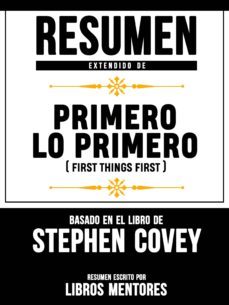 resumen extendido de primero lo primero (first things first)  basado en el libro de stephen covey (ebook)-libros mentores-libros mentores-9783966109444