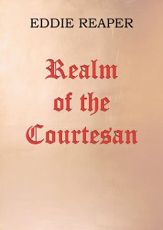 realm of the courtesan (ebook)-eddie reaper-eddie reaper-9783989954144