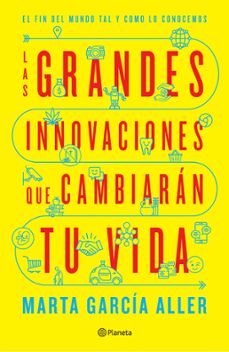 las grandes innovaciones que cambiaran tu vida (edicion mexicana) (ebook)-marta garcia aller-9786070747144