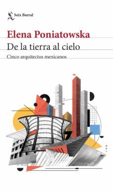 de la tierra al cielo. cinco arquitectos mexicanos (ebook)-9786070758744