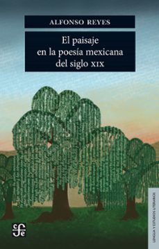 el paisaje en la poesia mexicana del siglo xix (ebook)-alfonso reyes-9786071657244