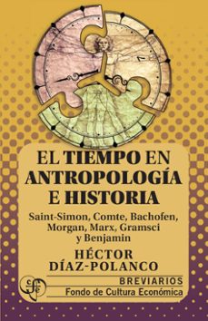 el tiempo en antropologia e historia (ebook)-hector diaz polanco-9786071684844