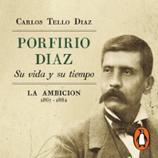 porfirio diaz. su vida y su tiempo ii (audiolibro)-carlos tello diaz-9786073196444