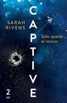 captive: solo queda el rencor (edicion mexicana) (ebook)-sarah rivens-9786073918244