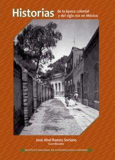 historias de la época colonial y del siglo xix en méxico (ebook)-9786075392844
