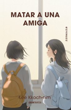 matar a una amiga-lee kkoch nim-9786075840444