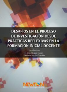 desafios en el proceso de investigacion desde practicas reflexivas en la formacion inicial docente (ebook)-9786078872244