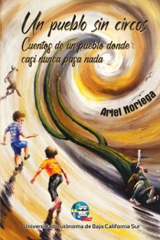 un pueblo sin circos (ebook)-josué ariel noriega garcía-9786078925544