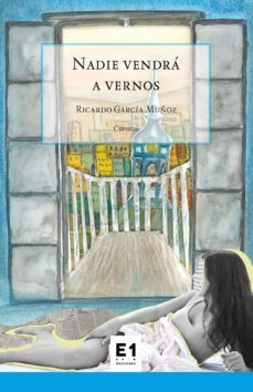 nadie vendra a vernos (ebook)-ricardo garcia muñoz-9786079895044