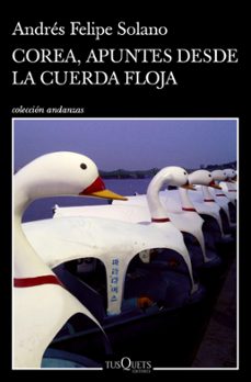 corea, apuntes desde la cuerda floja (ebook)-andres felipe solano mendoza-9786280001944