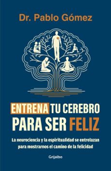 entrena tu cerebro para ser feliz (ebook)-pablo edgar gomez gomez-9786287649644