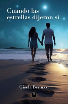 cuando las estrellas dijeron sí (ebook)-gisela benuzzi-9786313120444