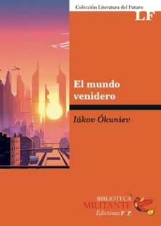 el mundo venidero (ebook)-iákov ókuniev-9786316608444