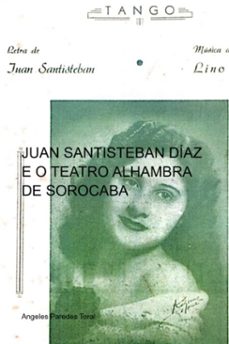 juan santisteban diaz e o teatro alhambra de sorocaba (ebook)-angeles paredes toral-9786500783544