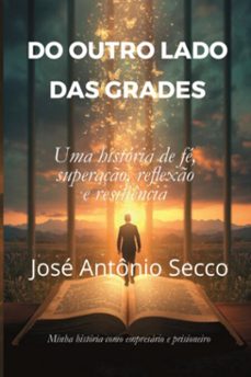 do outro lado das grades (ebook)-josé antônio secco-9786501554044