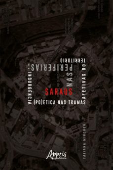 saraus nas periferias: insurgencia (po)etica nas tramas afetivas do territorio (ebook)-tatiana minchoni-9786525023144