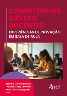 competencias digitais docentes: experiencias de inovaço na sala de aula (ebook)-bárbara maria camilotti-thabata cristy zermiani-anna carolina legroski-9786525072944