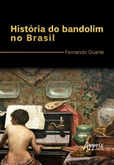 historia do bandolim no brasil (ebook)-fernando duarte-9786525086644