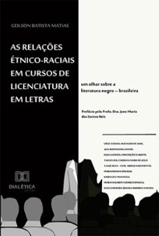 as relaçes etnico-raciais em cursos de licenciatura em letras (ebook)-geilson batista matias-9786525245744