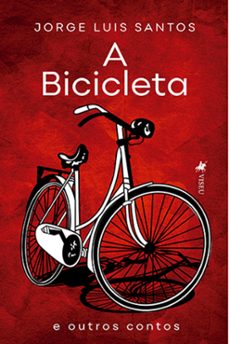 a bicicleta (ebook)-jorge luis santos-9786525470344