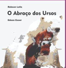 o abraço dos ursos (ebook)-edson esser, robson lelis-9786526609644