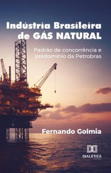 industria brasileira de gas natural (ebook)-fernando golmia-9786527034544