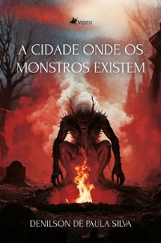 a cidade onde os monstros existem (ebook)-denilson de paula silva-9786528030644