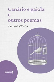 canário e gaiola e outros poemas (ebook)-alberto de oliveira-9786550703844