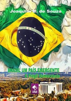 brasil um pais emergente a fragil democracia (ebook)-joaquim b. de souza-9786553921344