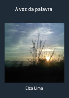 a voz da palavra (ebook)-elza lima-9786553927544