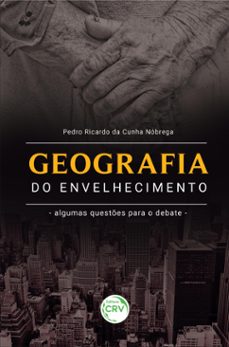 geografia do envelhecimento (ebook)-pedro ricardo da cunha nóbrega-9786555786644