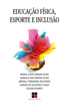 educação física, esporte e inclusão (ebook)-maria luíza tanure alves-isabella dos santos alves-náthali fernanda feliciano-9786556502144