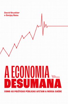 a economia desumana (ebook)-david stuckler-sanjay basu-9786556700144