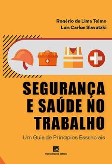 segurança e saude no trabalho (ebook)-rogério de lima telmo-luis carlos slavutzki-9786556754444