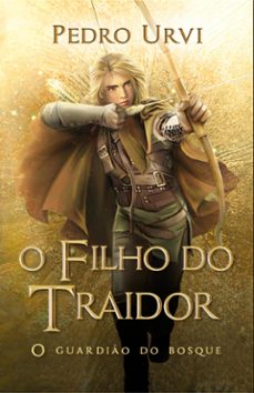 o filho do traidor  primeiro volume da serie "o guardio do bosque" (ebook)-pedro urvi-9786559801244