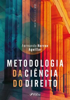 metodologia da ciencia do direito - 6. ed. - 2026 (ebook)-fernando herren aguillar-9786561208444