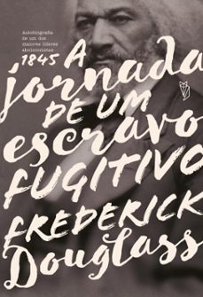 frederick douglass: a jornada de um escravo fugitivo (ebook)-frederick douglass-9786588218044