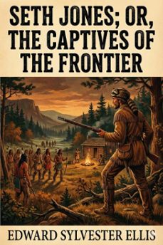 seth jones; or, the captives of the frontier (ebook)-9786726004744
