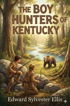 the boy hunters of kentucky (ebook)-edward sylvester ellis-9786726554744