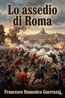 lo assedio di roma (ebook)-francesco domenico guerrazzi-9786726573844