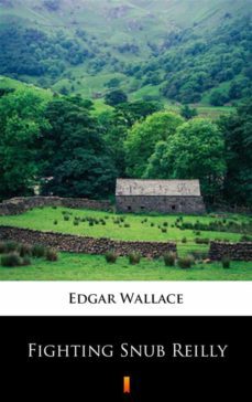 fighting snub reilly (ebook)-edgar wallace-9788381480444