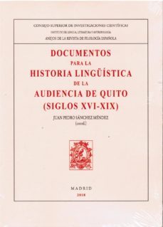 documentos para la historia linguistica de la audiencia de quito (siglos xvi-xix)-viorica codita-9788400104344