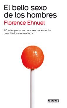 el bello sexo de los hombres-florence ehnuel-9788403099944